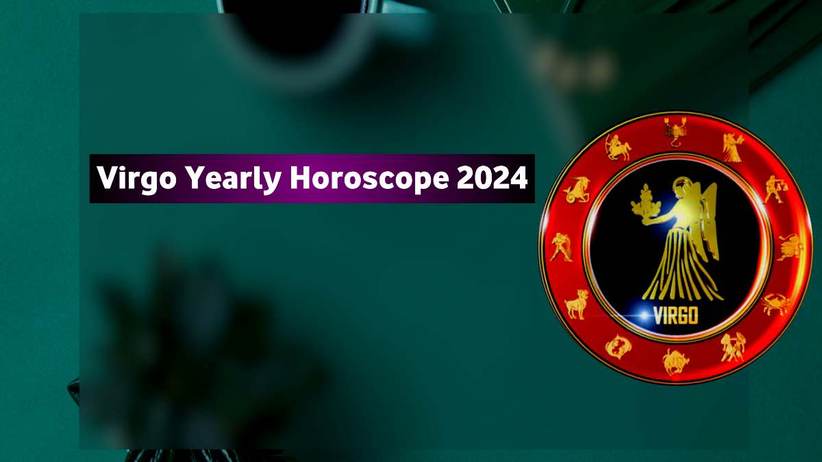 Virgo Yearly Horoscope 2024